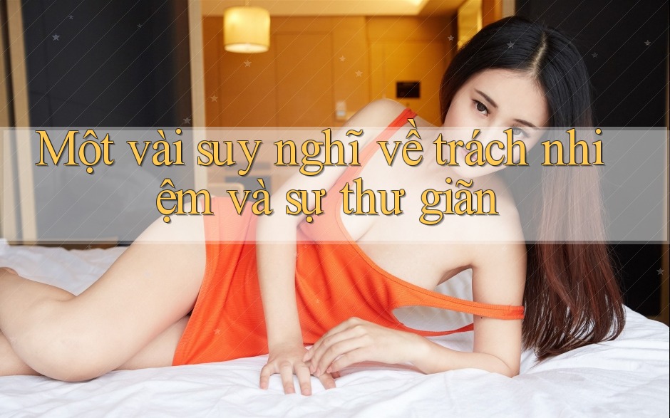 Một vài suy nghĩ về trách nhiệm và sự thư giãn Một vài suy nghĩ về trách nhiệm và sự thư giãn