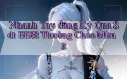 nhanh tay đăng ký qua sdt ee88 thưởng chào mừng