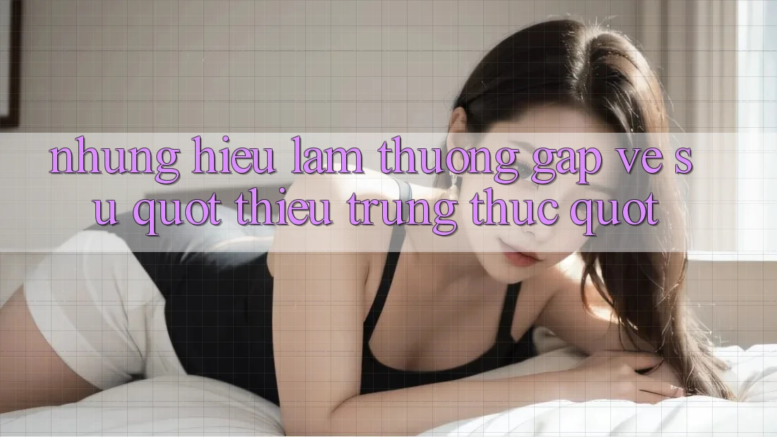 Những hiểu lầm thường gặp về sự " thiếu trung thực" Những hiểu lầm thường gặp về sự " thiếu trung thực"
