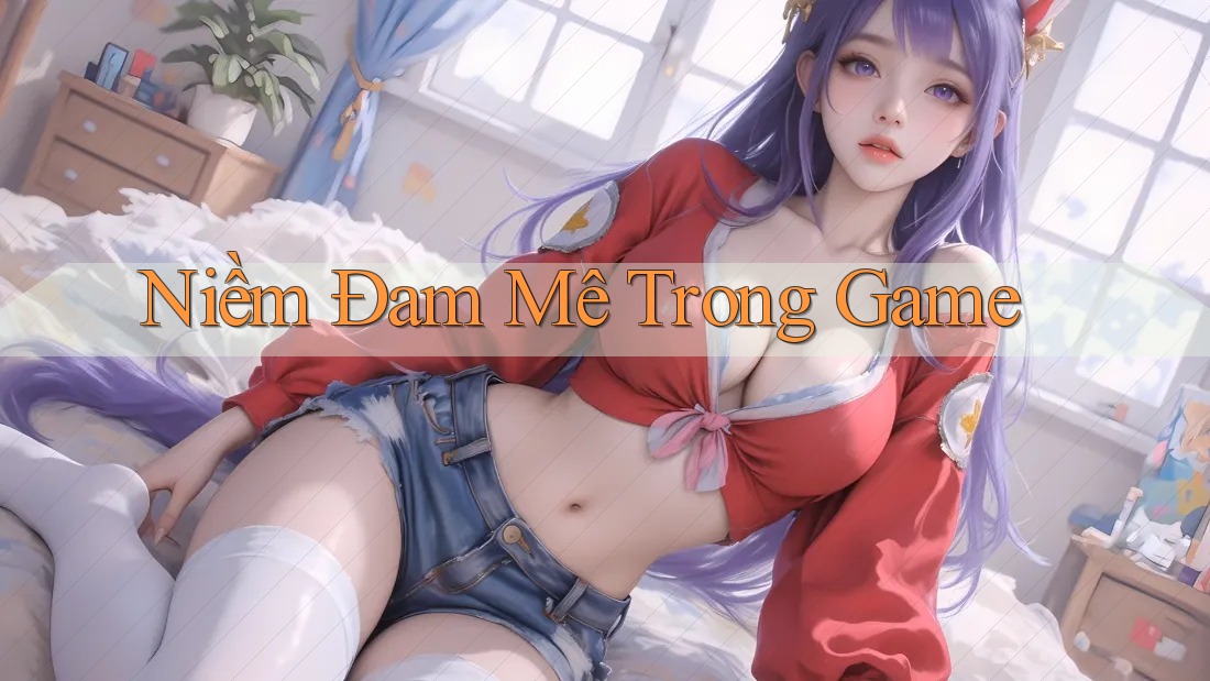 Niềm Đam Mê Trong Game