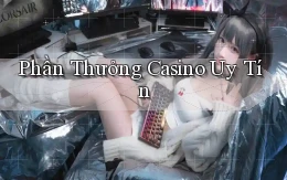 Phần thưởng Casino uy tín