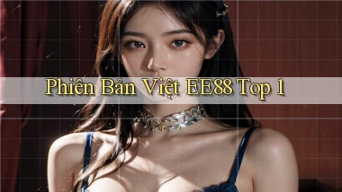 phiên bản việt ee88 top 1