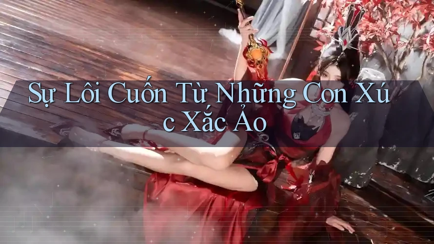 Sự Lôi Cuốn Từ Những Con Xúc Xắc Ảo