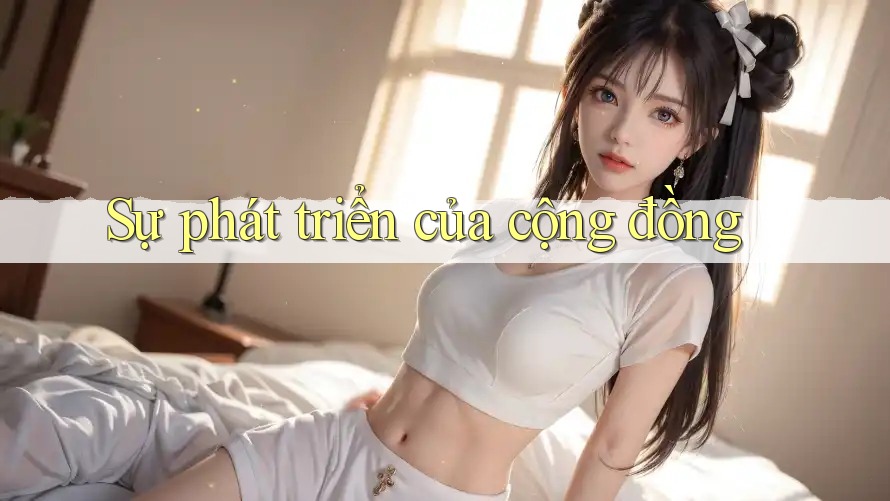 Sự Phát Triển Của Cộng Đồng Sự Phát Triển Của Cộng Đồng
