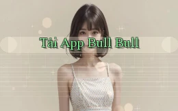 tải app Bull Bull