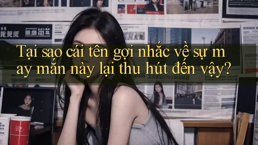 Tại sao cái tên gợi nhắc về sự may mắn này lại thu hút đến vậy? Tại sao cái tên gợi nhắc về sự may mắn này lại thu hút đến vậy?