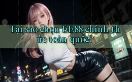 tại sao chọn ee88 chính thức toàn quốc