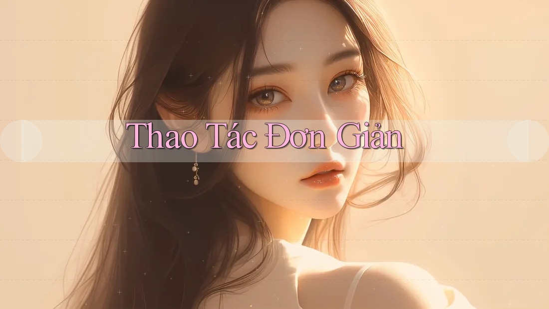 Thao Tác Đơn Giản