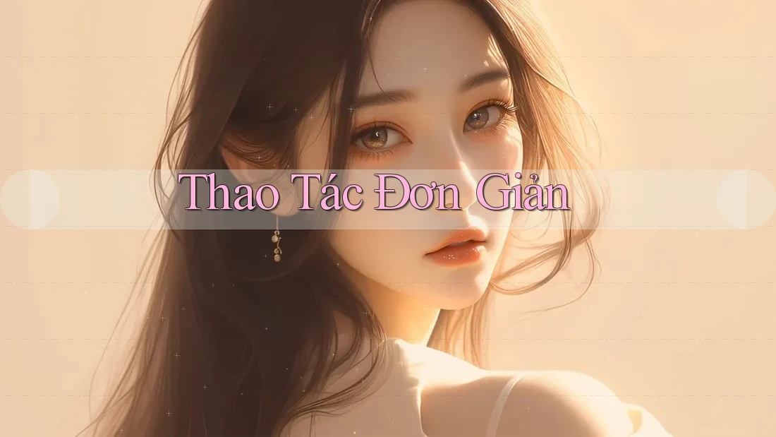 Thao Tác Đơn Giản Thao Tác Đơn Giản